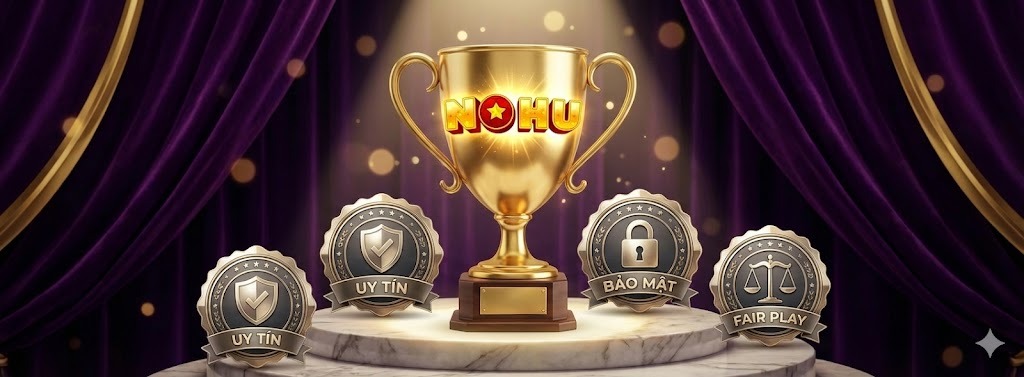 Nohu đổi thưởng uy tín: Sân chơi xanh chín & an toàn 2025 1 Nohu đổi thưởng uy tín khẳng định đẳng cấp hàng đầu